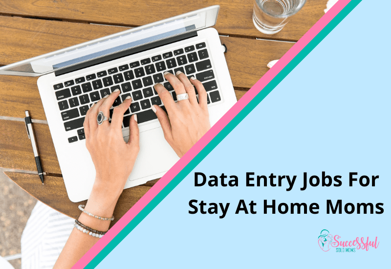 Data Entry Jobs Stay At Home Moms