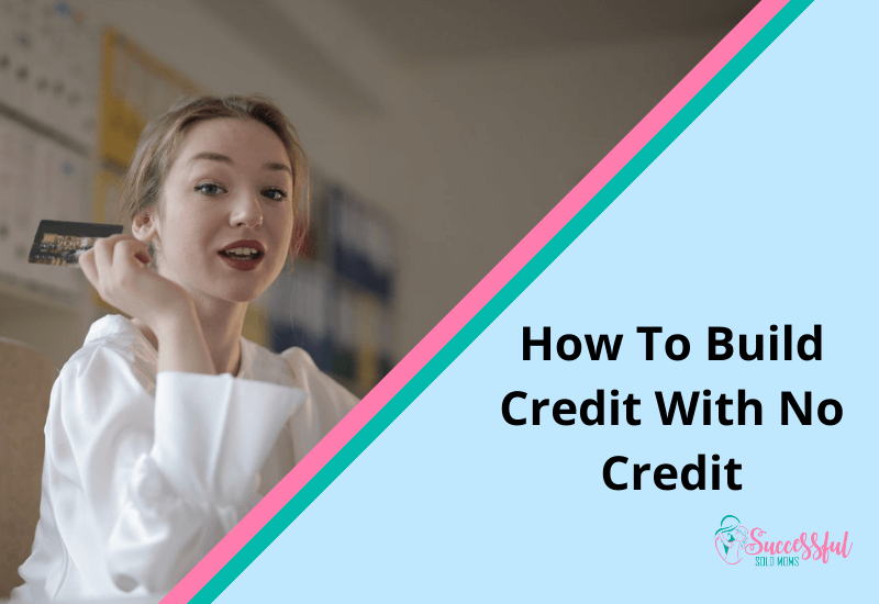 How To Build Credit With No Credit