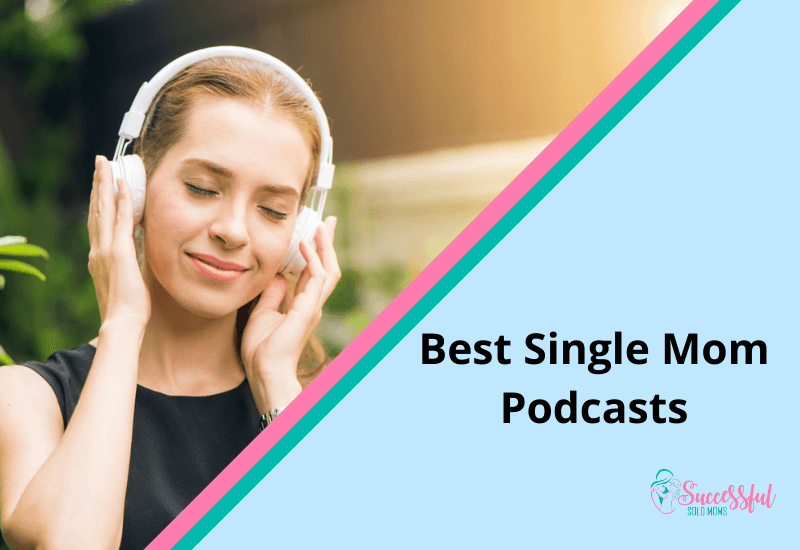 Best Single Mom Podcasts