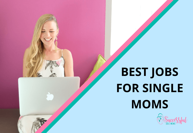 Best Jobs for Single Moms