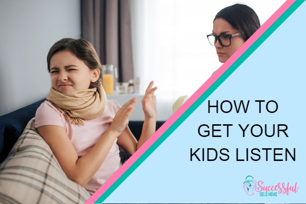 Super Effective Ways To Get Your Kids To Listen To You!